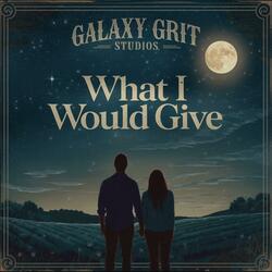 What I Would Give