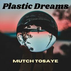 Plastic Dreams