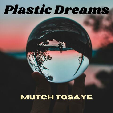 Plastic Dreams