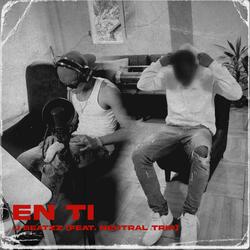 En Ti (feat. Neutral Trip)
