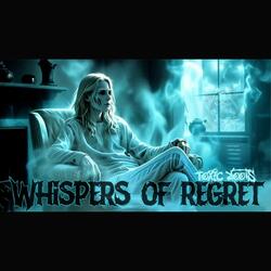 Whispers of regret