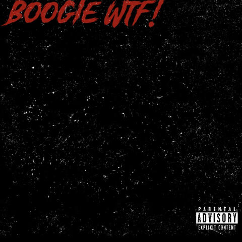 Boogie WTF!