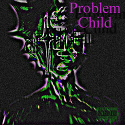 Problem Child