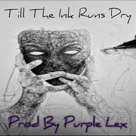 Till The Ink Runs Dry