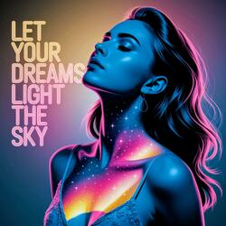 Let Your Dreams Light the Sky