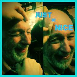 Just Be Nice (robot version 2025)