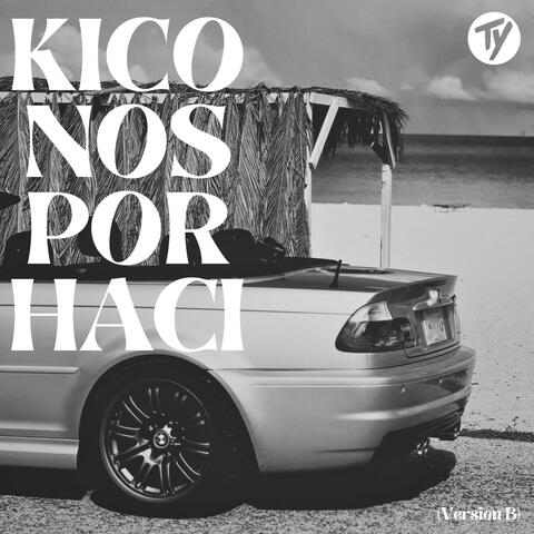 Kico Nos Por Haci (Version B)