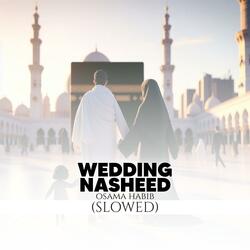 Wedding Nasheed (slowed)