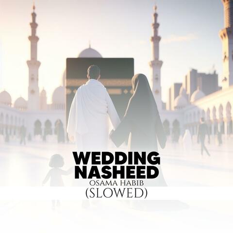 Wedding Nasheed (slowed)