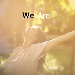 WE ARE