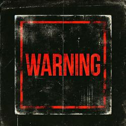 WARNING (TAKE HEED)
