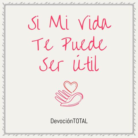 Si Mi Vida Te Puede Ser Útil
