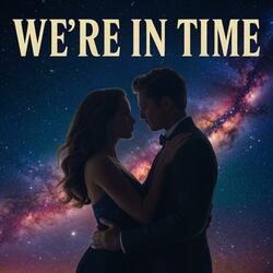 We"re In Time
