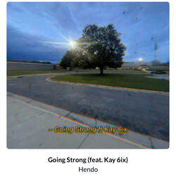 Going Strong (feat. Kay 6ix)