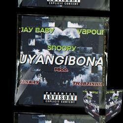 UYANGIBONA (feat. THABZIN108, SNOOPY, JAY BABY & VAPOUR)