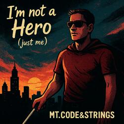 I'm not a Hero (just me)