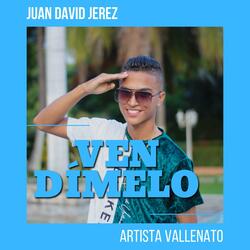 Ven Dímelo (feat. Juan David Jerez)