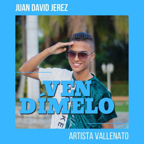 Ven Dímelo (feat. Juan David Jerez)