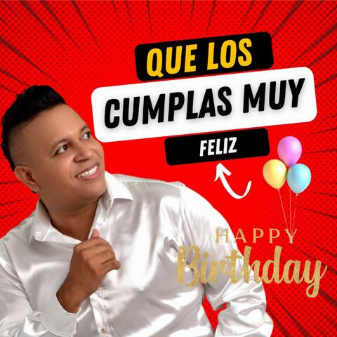 Que los cumplas muy feliz
