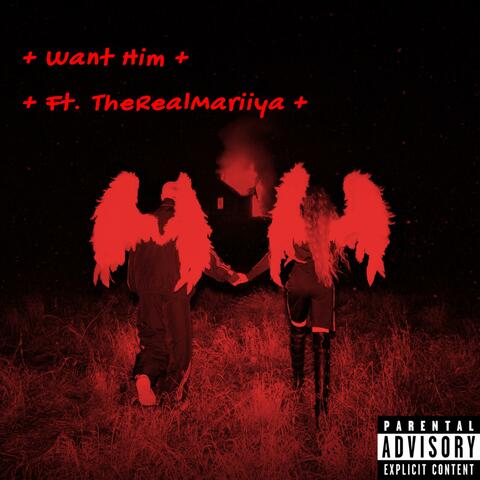 Want Him (feat. TheRealMariiya)