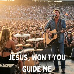 Jesus, Won’t You Guide Me