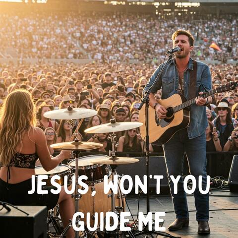 Jesus, Won’t You Guide Me