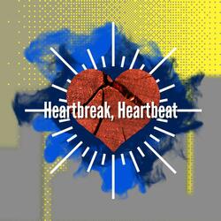 Heartbreak, Heartbeat