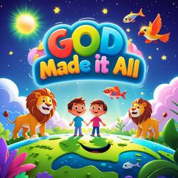 God Made it All