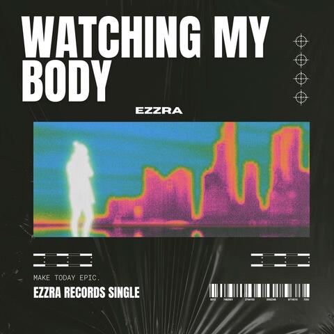 Watching My Body