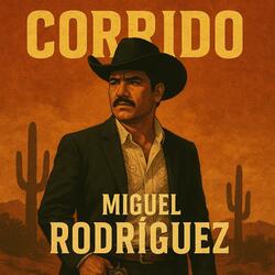 Corrido de miguel rodriguez