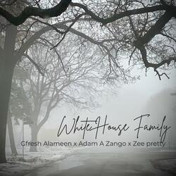 White House Family (feat. Adam A Zango & Zee pretty)