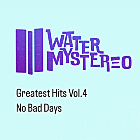 Greatest Hits Vol.4 No Bad Days