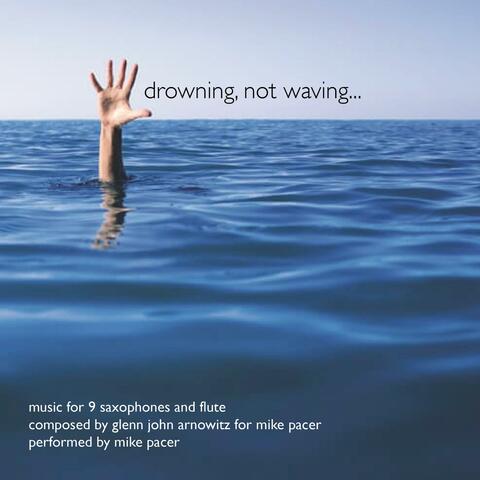 drowning, not waving...