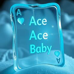 Ace Ace Baby
