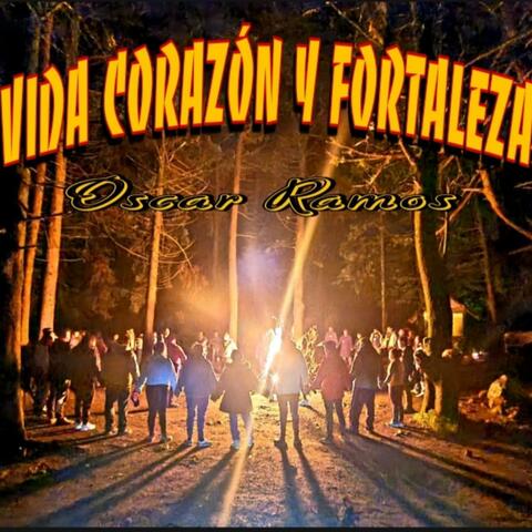 VIDA CORAZON Y FORTALEZA