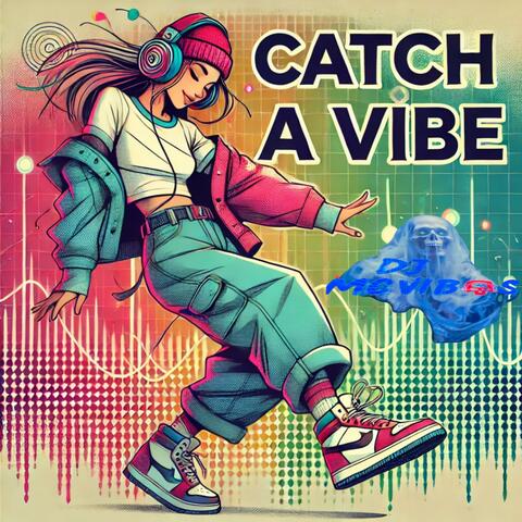 Catch A Vibe