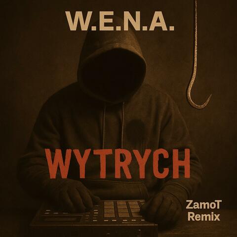 W.E.N.A. · Wytrych (ZamoT Remix)