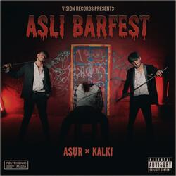 ASLI BARFEST (ASUR X KALKI)