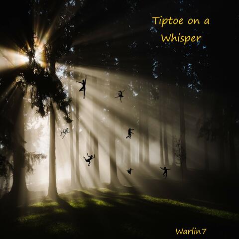 Tiptoe on a Whisper