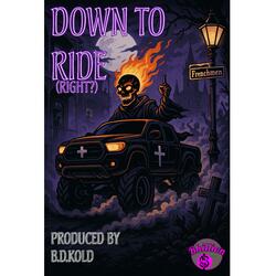 Down To Ride (Right?)