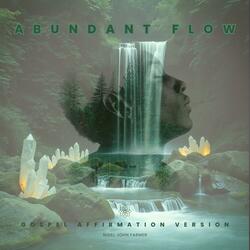 ABUNDANT FLOW