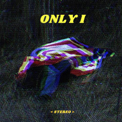 ONLY I