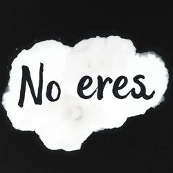 No Eres