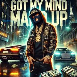 Got My Mind Made Up
