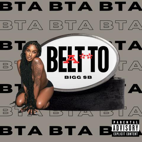 BELT TO ASS (BTA)