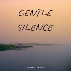 Gentle Silence