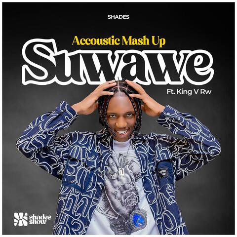 SUWAWE (Accoustic MashUp) (feat. King V)