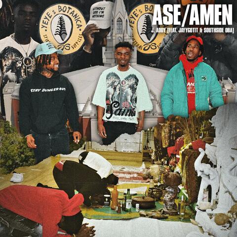 Ase/ Amen (feat. JayyGotIt & Southside Oba)