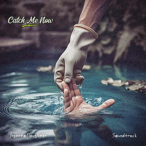 Catch Me Now