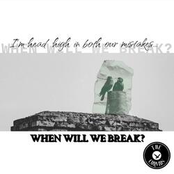 When Will We Break?